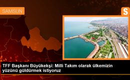 TFF Başkanı Büyükekşi: Milli Takım olarak ülkemizin yüzünü güldürmek istiyoruz