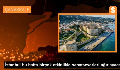 İstanbul Bu Hafta Sanat Dolu Etkinliklere Ev Sahipliği Yapacak