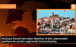 Marmara Denizi’nde batan Batuhan A’dan, yakınındaki gemilere de yardım çağrısında bulunulmamış