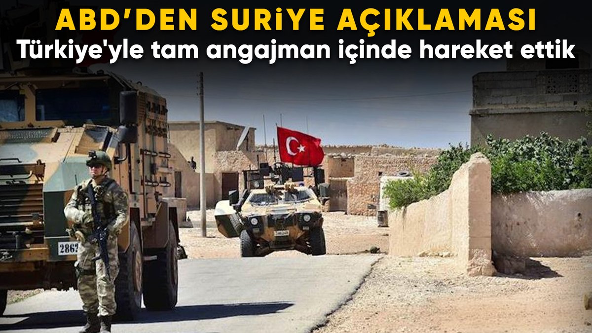 ABD’den Türkiye açıklaması: Suriye’ye ilişkin tam angajman içindeydik
