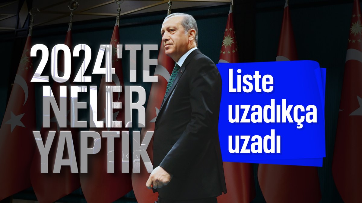 Cumhurbaşkanı Erdoğan 2024’te neler yapıldığını paylaştı